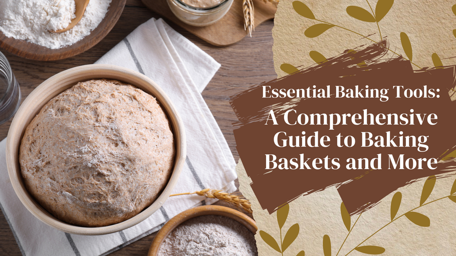 Essential Baking Tools: A Comprehensive Guide to Baking Baskets and More