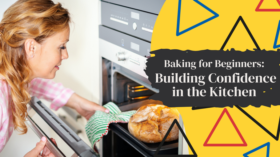 Baking for Beginners: Building Confidence in the Kitchen