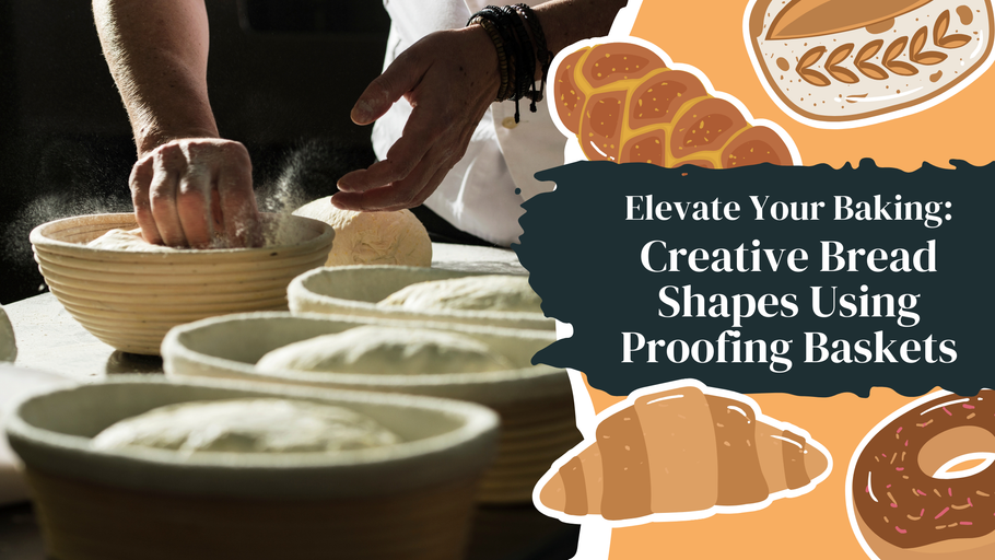 Elevate Your Baking: Creative Bread Shapes Using Proofing Baskets