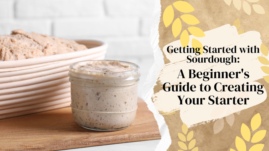 Getting Started with Sourdough: A Beginner's Guide to Creating Your Starter