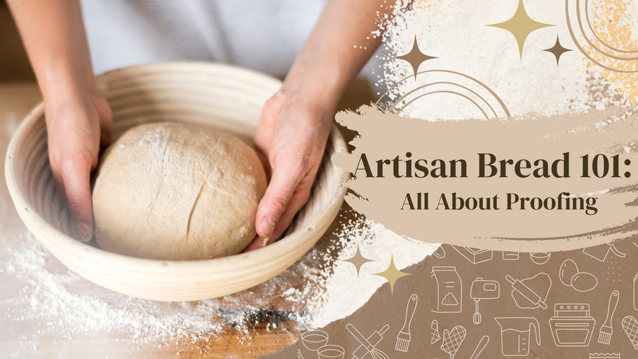 Artisan Bread 101: All About Proofing