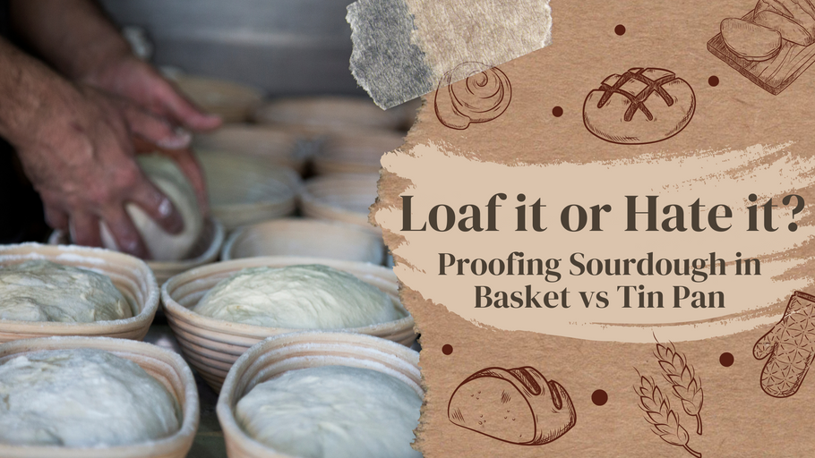 Loaf it or Hate it?: Proofing Sourdough in Basket vs Tin Pan