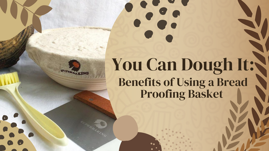 You Can Dough It: Benefits of Using a Bread Proofing Basket